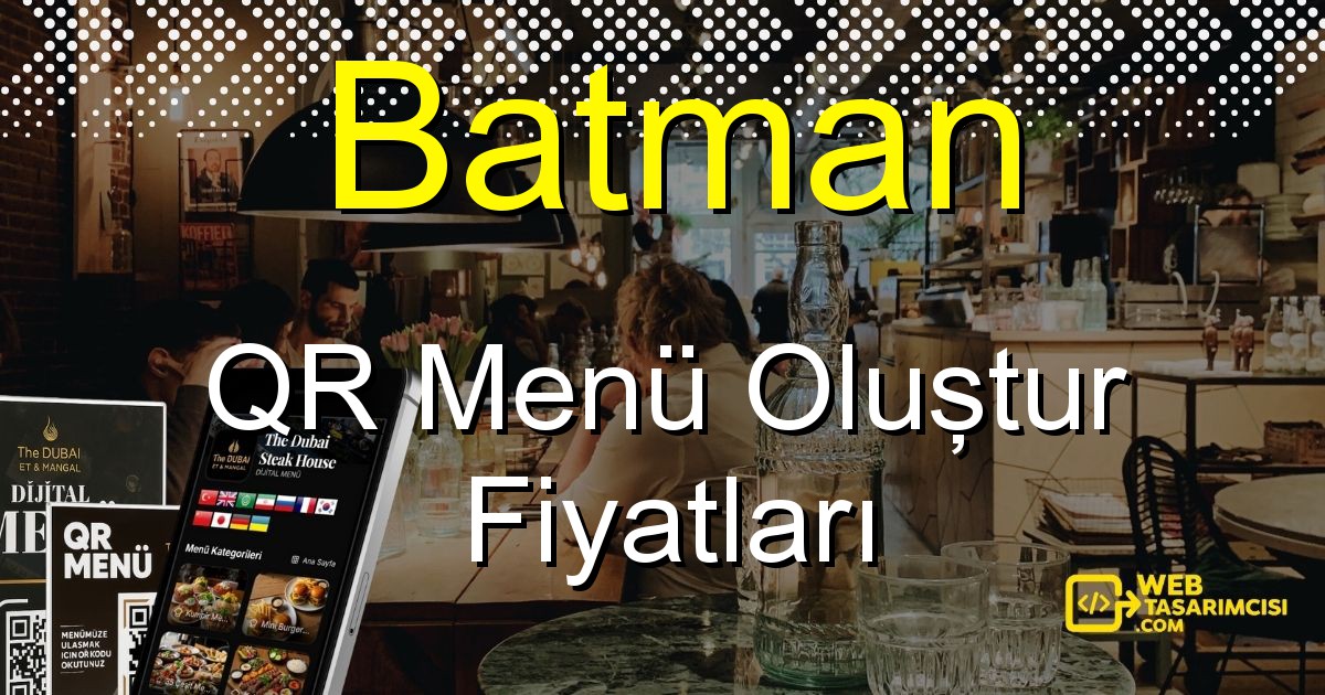Batman QR Menü Fiyatları - Batman QR Menü Oluştur | Batman Dijital Menü Çözümleri | web-tasarimcisi.com