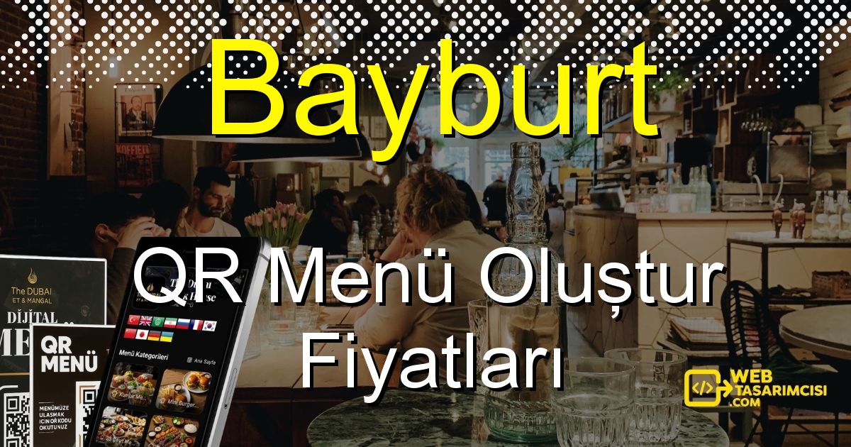 Bayburt QR Menü Fiyatları - Bayburt QR Menü Oluştur | Bayburt Dijital Menü Çözümleri | web-tasarimcisi.com