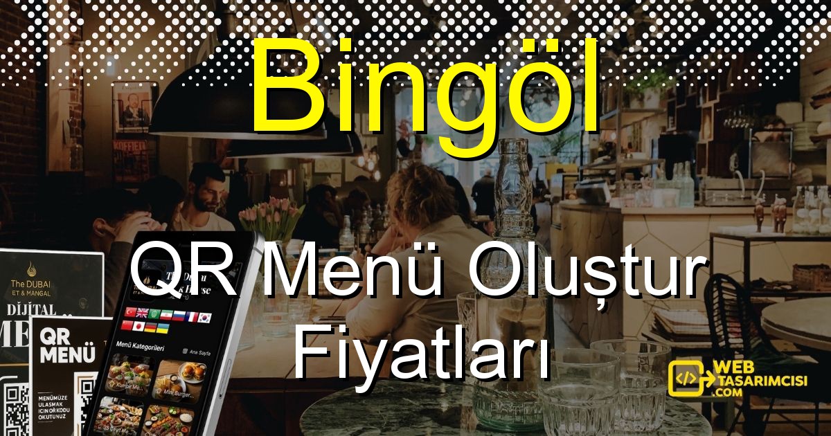 Bingöl QR Menü Fiyatları - Bingöl QR Menü Oluştur | Bingöl Dijital Menü Çözümleri | web-tasarimcisi.com