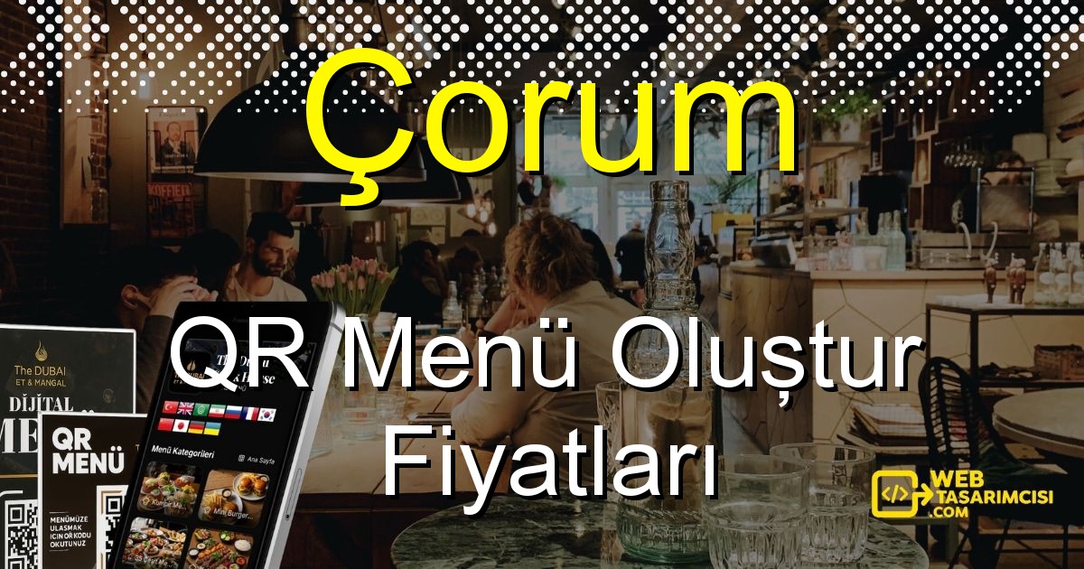 Çorum QR Menü Fiyatları - Çorum QR Menü Oluştur | Çorum Dijital Menü Çözümleri | web-tasarimcisi.com
