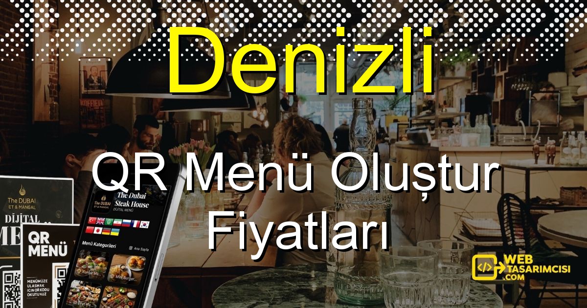 Denizli QR Menü Fiyatları - Denizli QR Menü Oluştur | Denizli Dijital Menü Çözümleri | web-tasarimcisi.com