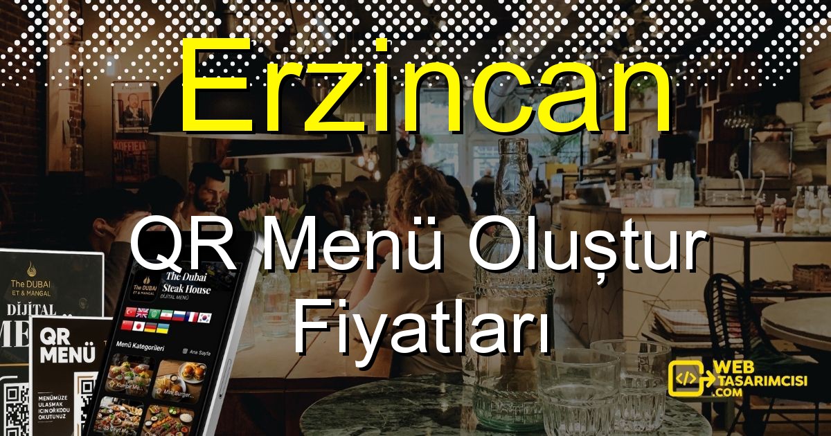 Erzincan QR Menü Fiyatları - Erzincan QR Menü Oluştur | Erzincan Dijital Menü Çözümleri | web-tasarimcisi.com