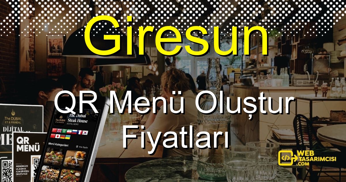 Giresun QR Menü Fiyatları - Giresun QR Menü Oluştur | Giresun Dijital Menü Çözümleri | web-tasarimcisi.com