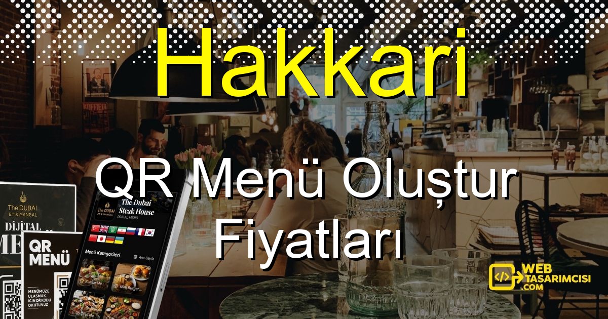Hakkari QR Menü Fiyatları - Hakkari QR Menü Oluştur | Hakkari Dijital Menü Çözümleri | web-tasarimcisi.com