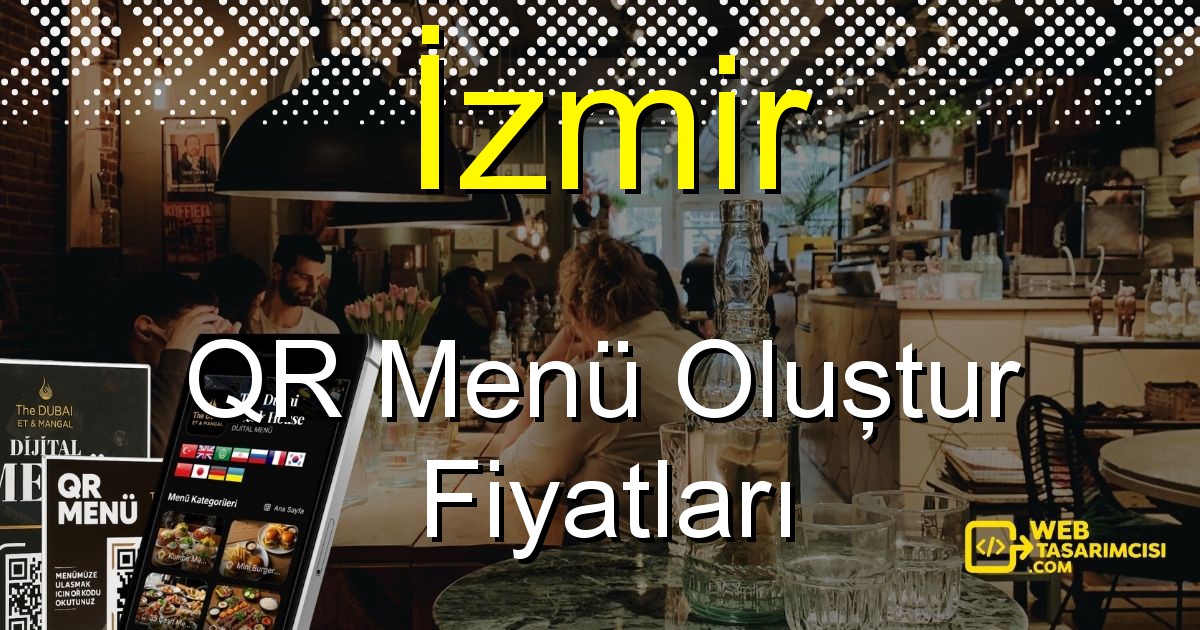 İzmir QR Menü Fiyatları - İzmir QR Menü Oluştur | İzmir Dijital Menü Çözümleri | web-tasarimcisi.com