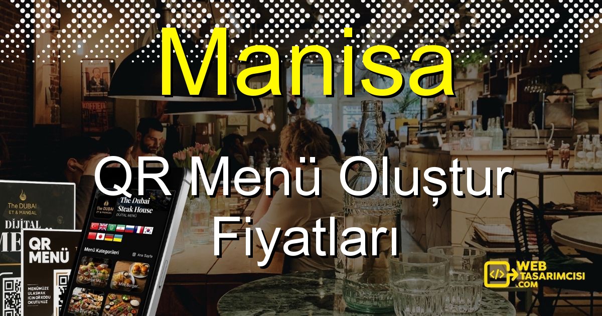 Manisa QR Menü Fiyatları - Manisa QR Menü Oluştur | Manisa Dijital Menü Çözümleri | web-tasarimcisi.com
