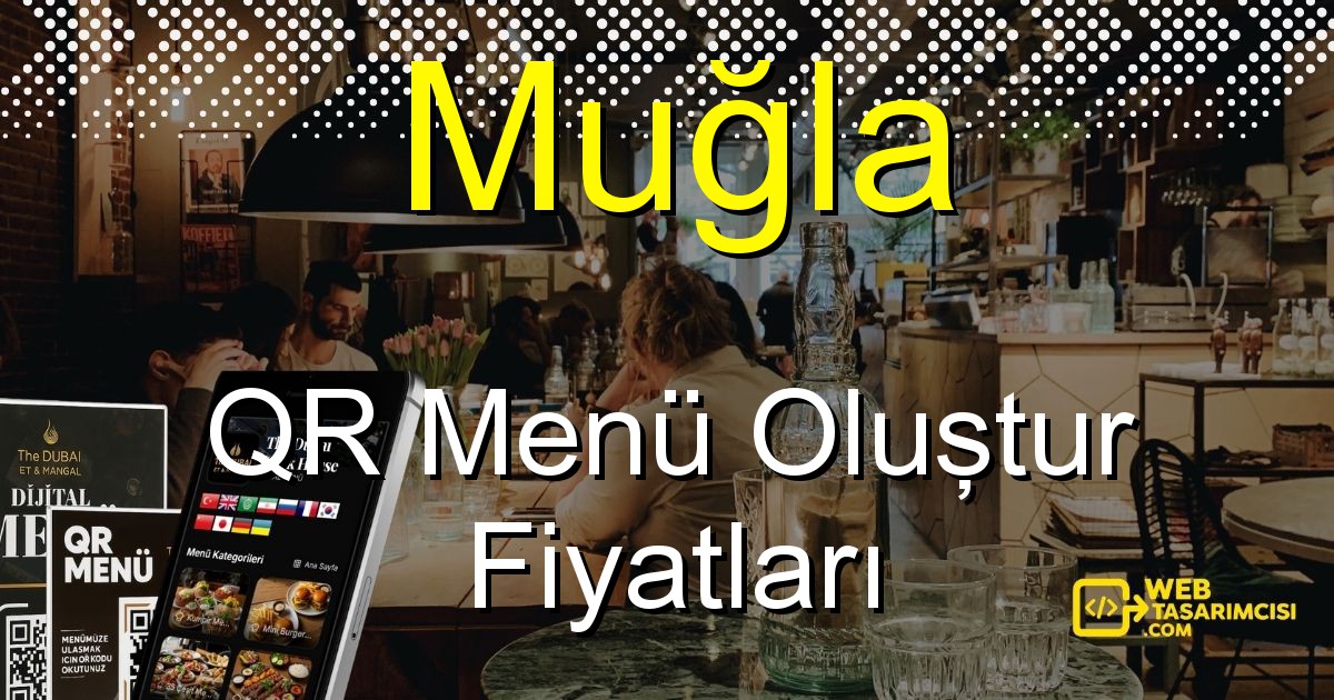 Muğla QR Menü Fiyatları - Muğla QR Menü Oluştur | Muğla Dijital Menü Çözümleri | web-tasarimcisi.com
