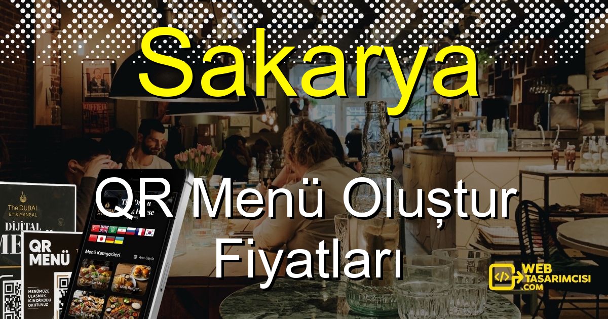 Sakarya QR Menü Fiyatları - Sakarya QR Menü Oluştur | Sakarya Dijital Menü Çözümleri | web-tasarimcisi.com