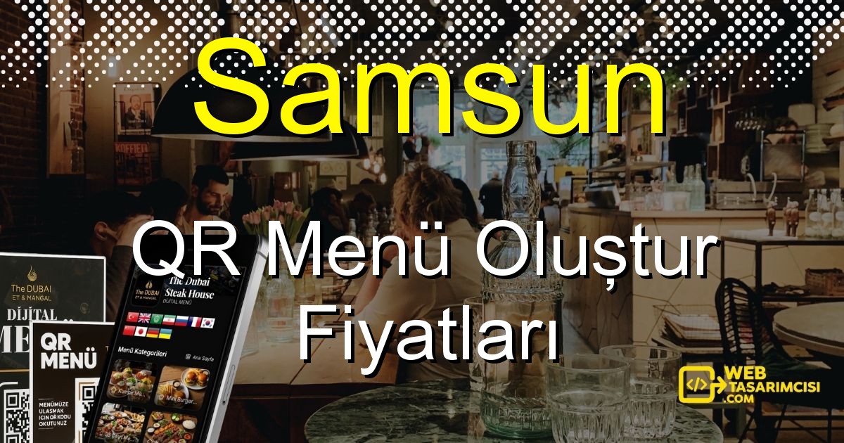Samsun QR Menü Fiyatları - Samsun QR Menü Oluştur | Samsun Dijital Menü Çözümleri | web-tasarimcisi.com