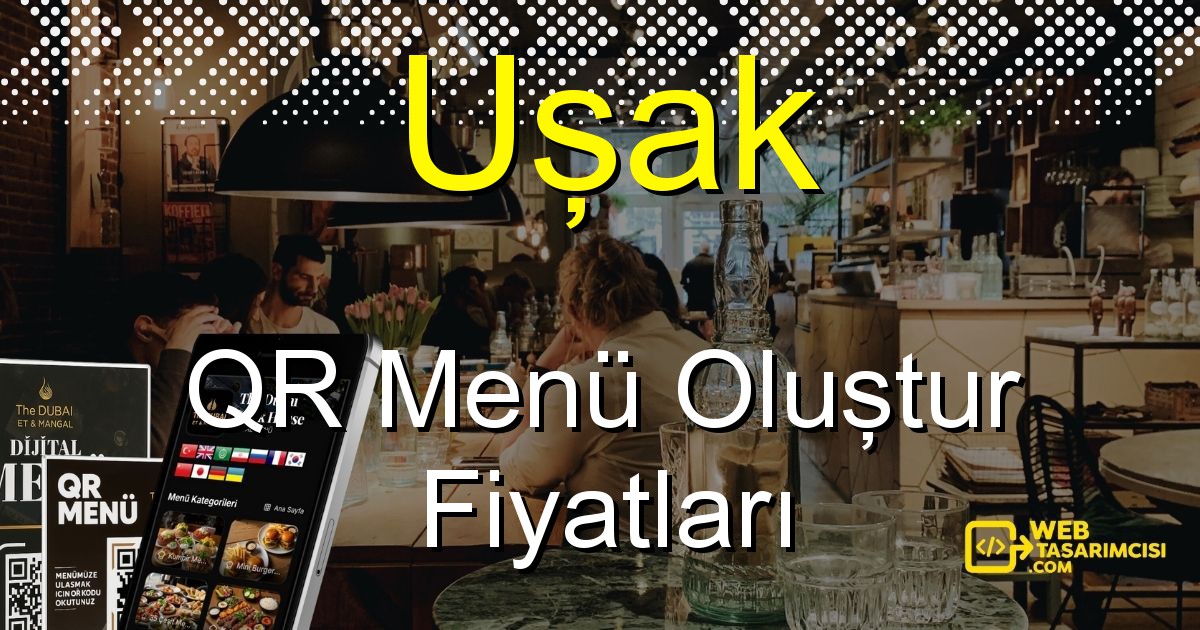 Uşak QR Menü Fiyatları - Uşak QR Menü Oluştur | Uşak Dijital Menü Çözümleri | web-tasarimcisi.com