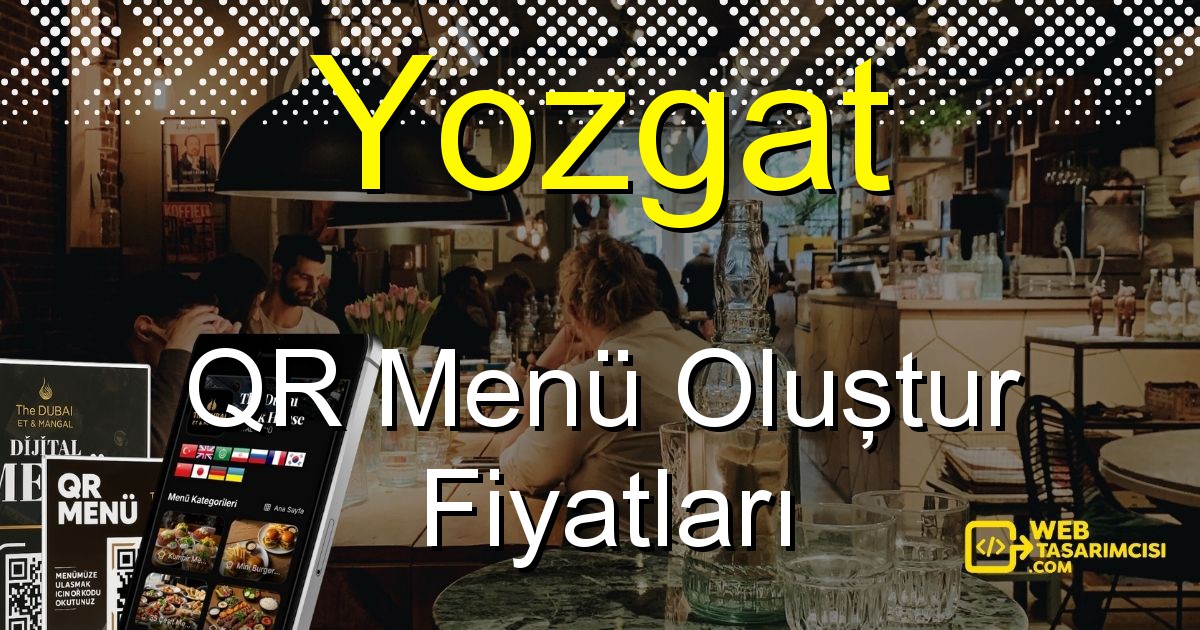 Yozgat QR Menü Fiyatları - Yozgat QR Menü Oluştur | Yozgat Dijital Menü Çözümleri | web-tasarimcisi.com
