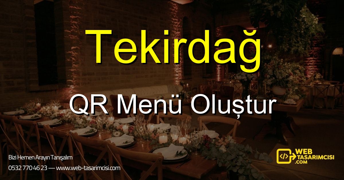 Tekirdağ QR Menü Oluştur - Tekirdağ Dijital QR Menü Çözümleri | Tekirdağ Temassız Menü Sistemi | web-tasarimcisi.com