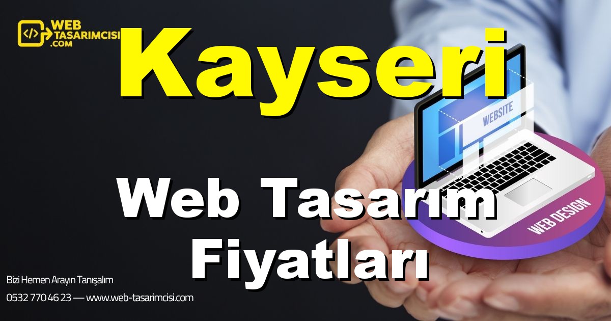 Kayseri Web Tasarım Fiyatları - Kayseri Web Tasarımcısı | Kayseri Profesyonel Web Sitesi | Kayseri Responsive Web Tasarım | web-tasarimcisi.com