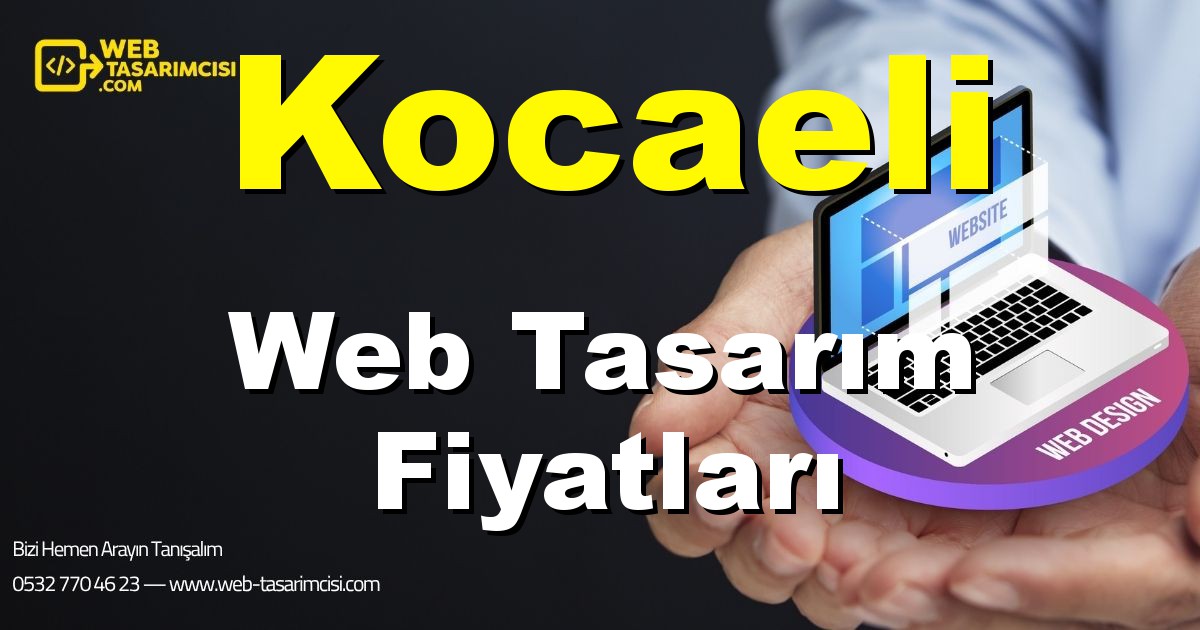 Kocaeli Web Tasarım Fiyatları - Kocaeli Web Tasarımcısı | Kocaeli Profesyonel Web Sitesi | Kocaeli Responsive Web Tasarım | web-tasarimcisi.com
