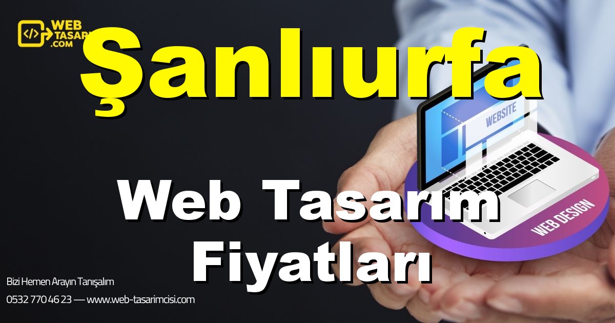 Şanlıurfa Web Tasarım Fiyatları - Şanlıurfa Web Tasarımcısı | Şanlıurfa Profesyonel Web Sitesi | Şanlıurfa Responsive Web Tasarım | web-tasarimcisi.com