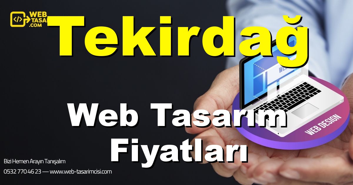Tekirdağ Web Tasarım Fiyatları - Tekirdağ Web Tasarımcısı | Tekirdağ Profesyonel Web Sitesi | Tekirdağ Responsive Web Tasarım | web-tasarimcisi.com