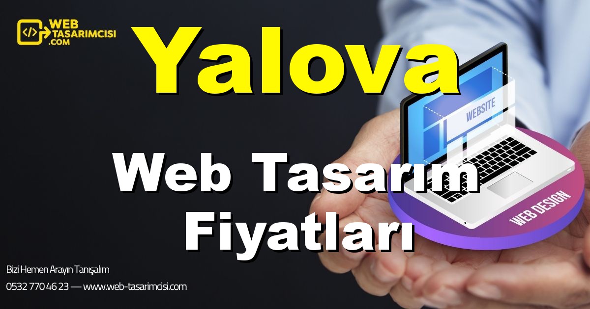 Yalova Web Tasarım Fiyatları - Yalova Web Tasarımcısı | Yalova Profesyonel Web Sitesi | Yalova Responsive Web Tasarım | web-tasarimcisi.com
