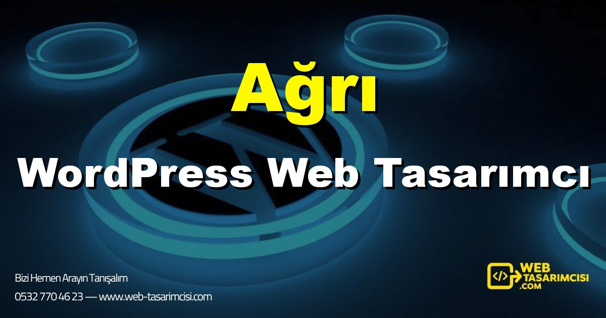 Ağrı WordPress Web Tasarımcı - Ağrı WordPress Tema Tasarımı | Ağrı WordPress Kurulum | web-tasarimcisi.com