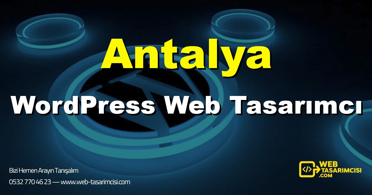 Antalya WordPress Web Tasarımcı - Antalya WordPress Tema Tasarımı | Antalya WordPress Kurulum | web-tasarimcisi.com