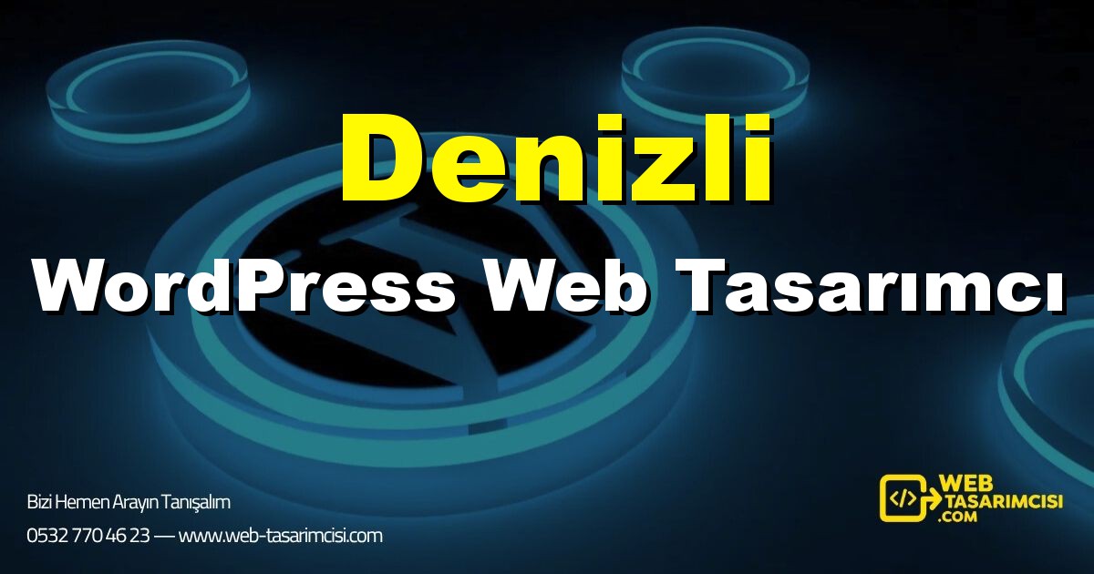 Denizli WordPress Web Tasarımcı - Denizli WordPress Tema Tasarımı | Denizli WordPress Kurulum | web-tasarimcisi.com