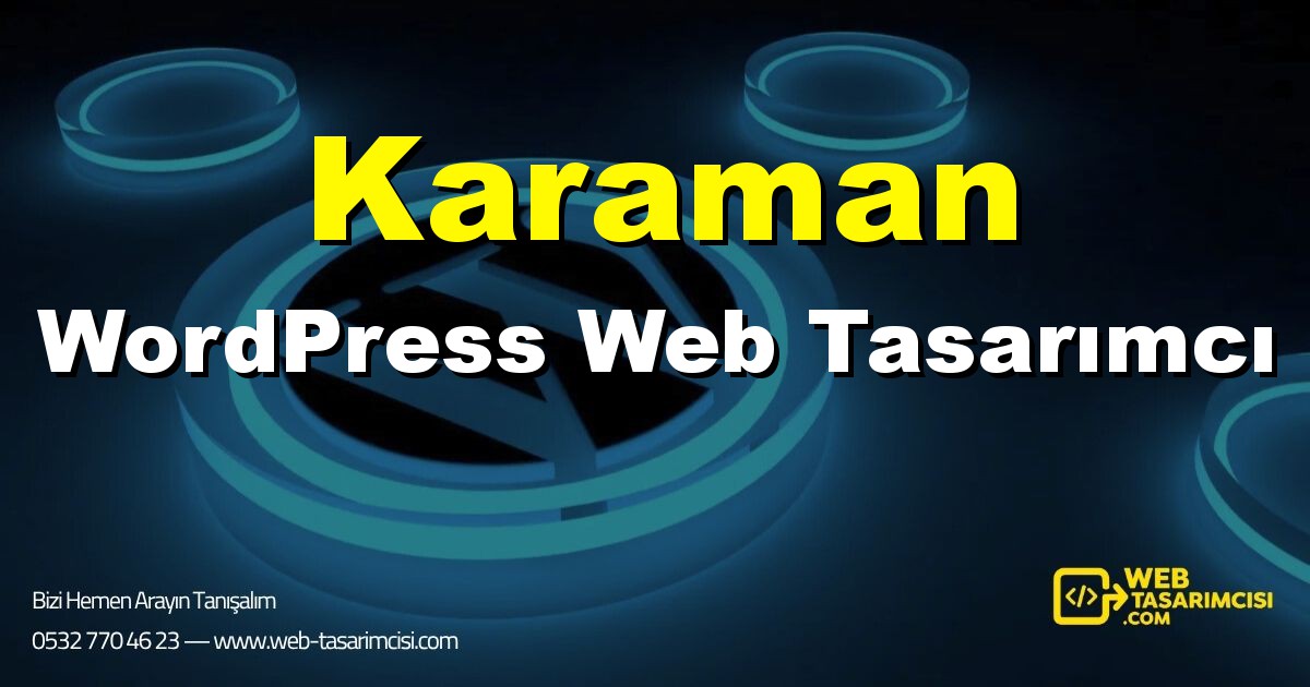 Karaman WordPress Web Tasarımcı - Karaman WordPress Tema Tasarımı | Karaman WordPress Kurulum | web-tasarimcisi.com