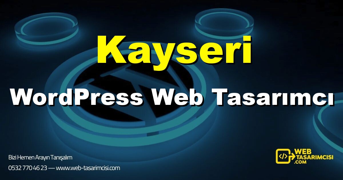 Kayseri WordPress Web Tasarımcı - Kayseri WordPress Tema Tasarımı | Kayseri WordPress Kurulum | web-tasarimcisi.com