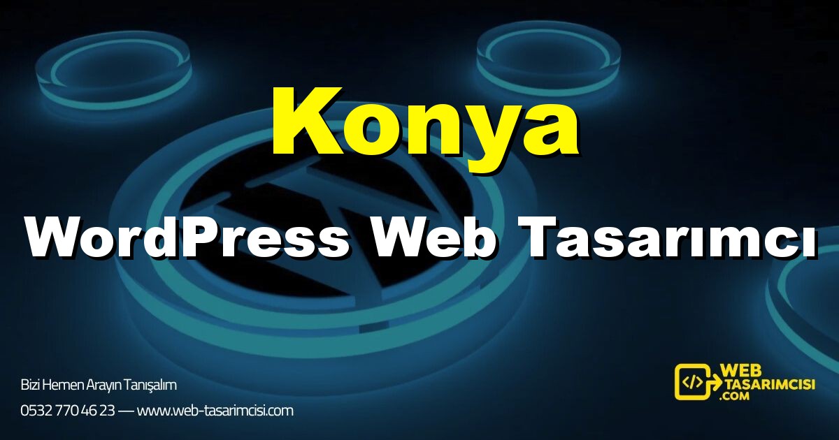 Konya WordPress Web Tasarımcı - Konya WordPress Tema Tasarımı | Konya WordPress Kurulum | web-tasarimcisi.com