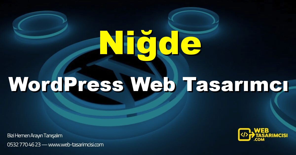 Niğde WordPress Web Tasarımcı - Niğde WordPress Tema Tasarımı | Niğde WordPress Kurulum | web-tasarimcisi.com