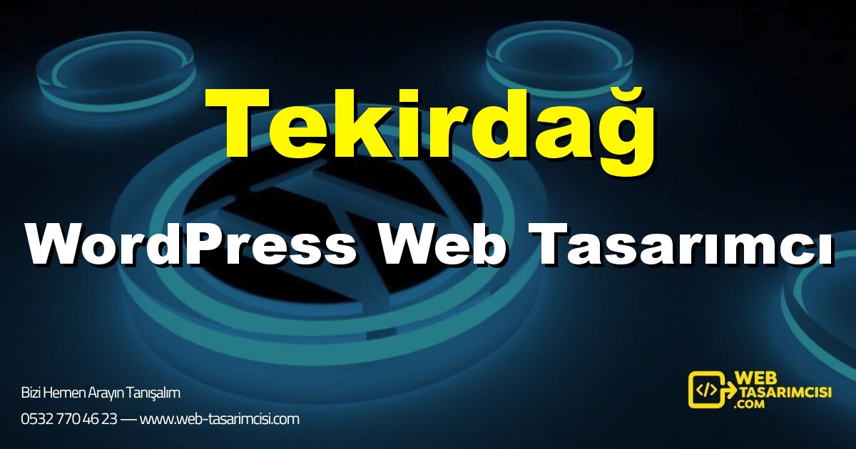 Tekirdağ WordPress Web Tasarımcı - Tekirdağ WordPress Tema Tasarımı | Tekirdağ WordPress Kurulum | web-tasarimcisi.com