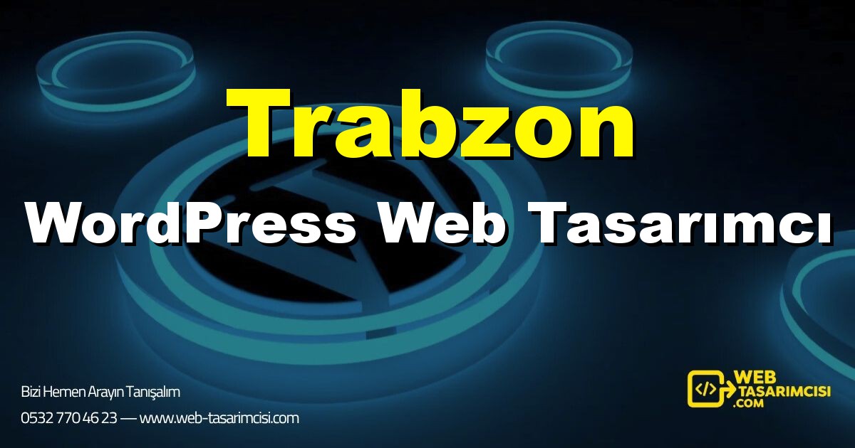 Trabzon WordPress Web Tasarımcı - Trabzon WordPress Tema Tasarımı | Trabzon WordPress Kurulum | web-tasarimcisi.com